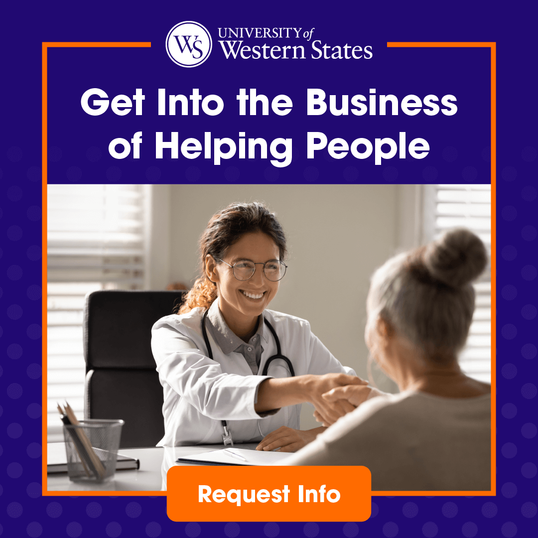 A smiling female doctor in a white coat shakes hands with a patient across a desk in a bright office. Text reads: Get Into the Business of Helping People. Request Info. University of Western States.